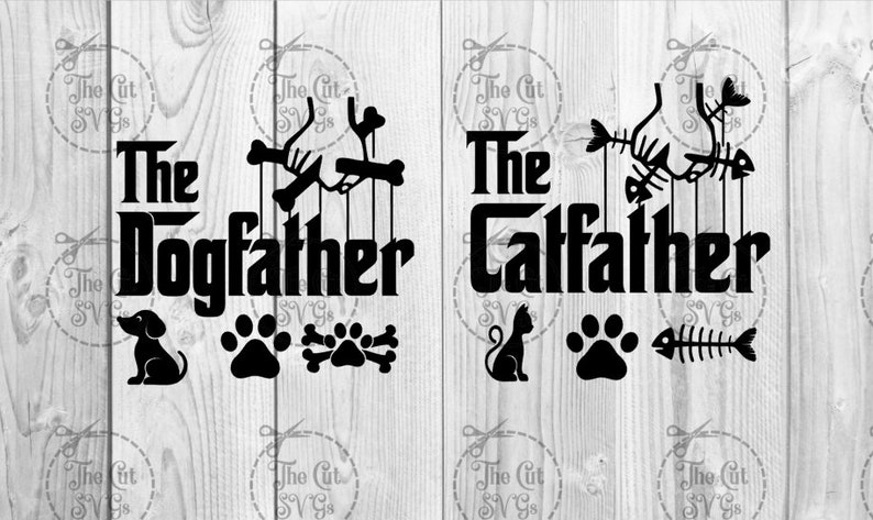Download The Dogfather Svg The Cat Father Dog Dad Svg Cat Dad The | Etsy