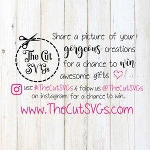 May include: A graphic with a white background and a wood grain texture. The graphic features a black circle with a dashed line border. Inside the circle is a black scissor icon and the text "The Cut SVGS". The text "Share a picture of your gorgeous creations for a chance to win awesome gifts" is in black text. The text "use #TheCutSVGS & follow us @TheCutSVGS on instagram for a chance to win." is in black text. The text "www.TheCutSVGS.com" is in black text.