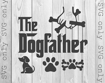 The Dogfather Svg, Dad Svg, Fathers Day Svg, Dog Dad Svg, The Dog Father Svg, Dog Lover Svg, Animal Lover Svg, Dog Svg, Dad Gift Svg