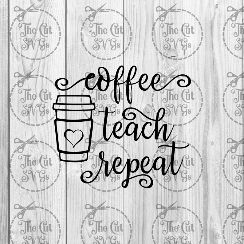 Download Coffee Teach Repeat SVG Apple SVG Teacher SVG Cricut | Etsy