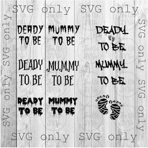 Deady Mummy To Be Svg, Mummy To Be Svg, Deady To Be Svg, Halloween Pregnancy Svg, Funny Pregnancy Announcement, Halloween Svg, Parents Svg
