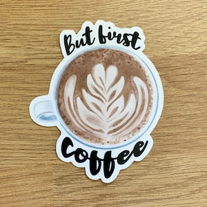 Ma prima il caffè Adesivo in vinile, Adesivi per caffè, Adesivi per laptop, Adesivi