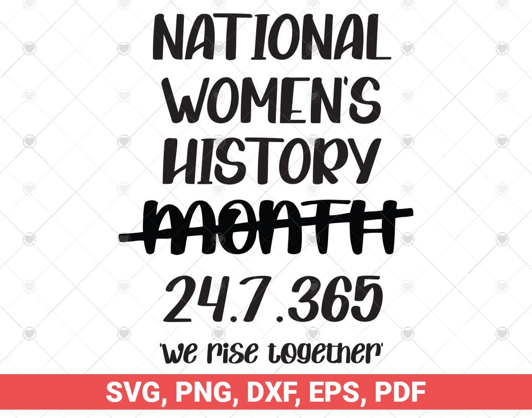 National Women's History Month Svg, 2024 Trendy Design, 24.7.365 Design ...
