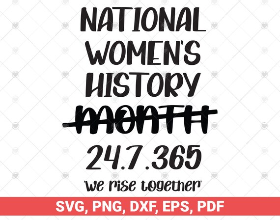 National Women's History Month svg, 2024 trendy design, 24.7.365 design svg file, National Womens History Month 2024, Happy women's day svg