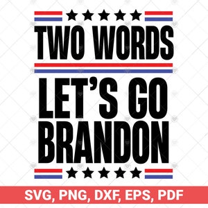 Twee woorden Let's Go Brandon SVG, Funny Political Meme Design voor cricut, Grappig cadeau voor Republikeinse svg
