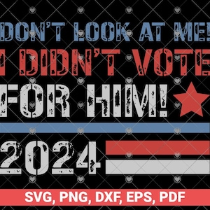 Não Olhe Para Mim! Eu Não Votei Nele SVG PNG