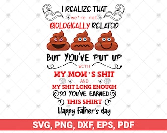 I Realize That We&#39;re Not Biologically Related svg, Funny Stepdad svg, best bonus daddy cut file design, Digital Download