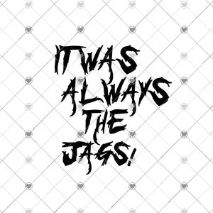 It Was Always The Jags svg, png