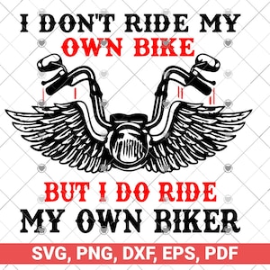 Eu não ando minha própria bicicleta, mas eu ando meu próprio motociclista svg, camisa engraçada svg design, amante de motociclista Svg Png, tendências svg, motociclista popular para impressão