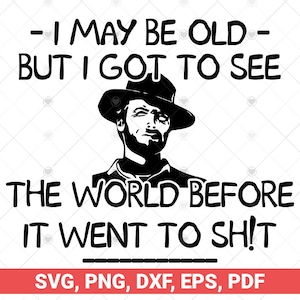 Ik ben misschien oud, maar moet de wereld zien voordat het zo ging SVG, PNG,