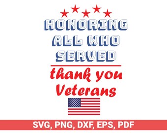 Honoring All Who Served Thank You Veterans svg, American Flag Veteran design svg, Veterans Day gift, Honoring All Who Served png, svg