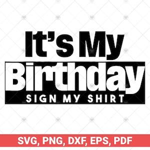 È il mio compleanno Firma la mia maglietta in formato SVG, Firma la mia maglietta Regalo di compleanno per la festa design, Festa di compleanno Ice Breaker in formato SVG,
