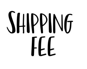 May include: Black and white handwritten text that reads "SHIPPING FEE".
