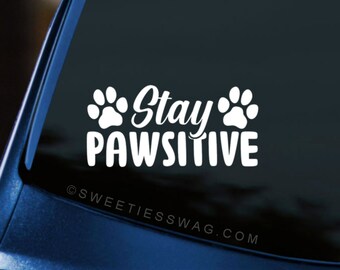Stay Pawsitive White Car Window Sticker Decal, Outdoor Vinyl