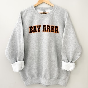 The Bay Area Oakland San Francisco California Unisex Sweatshirt | The Bay Shirt
