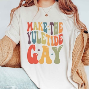 Machen Sie das Yuletide Gay Regenbogen-Weihnachtshemd, lustiges lesbisches Weihnachts-T-Shirt, Queer-Urlaubs-T-Shirt, Gay-Weihnachtsstolz-nettes Oberteil, LGBTQ-Geschenk