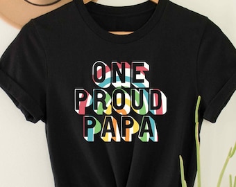 One Proud Papa Gay Dad Shirt, Gay Child Parent Ally Shirt, Gay Family Support, LGBTQ Teen, Gay Dad Rainbow Pride Tee, Proud Gay Dad Gift