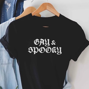 Gay & Spooky Funny LGBTQ Pride Shirt, Gay Pride Clothing, Gay Spooky Gothic Tee, Gay Queer Pride Outfit, Gay Shirt, LGBTQ Shirt, Queer Shirt