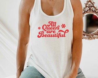 All Queers Are Beautiful LGBTQ Pride Tank Top For Lesbian Tank Top LGBTQ Gay Tank Top For Queer Lesbian Pride Shirt Queer Ally Support Top
