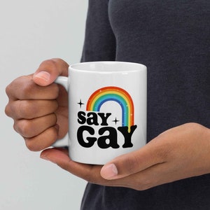 Say Gay Rainbow Pride Coffee Mug, Florida Say Gay Mug, Lesbian Pride Mug, Gay Pride Coffee Mug, LGBTQ ally Mug, Gay Rights, Protect Gay Kids