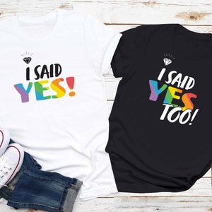 LGBTQ I Said Yes Rainbow Lesbian Pride Shirt, Lesbian Wedding Proposal Shirt For Lesbian Just Engaged Shirt Lesbian Bride ToBe Save The Date