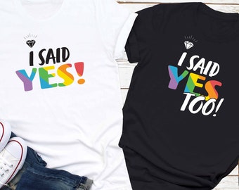 LGBTQ I Said Yes Rainbow Lesbian Pride Shirt, Lesbian Wedding Proposal Shirt For Lesbian Just Engaged Shirt Lesbian Bride ToBe Save The Date