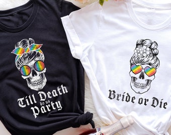 Bride Or Die Lesbian Bachelorette Party Shirt, Till Death Do Us Party Funny Queer Bridesmaid Tee, LGBTQ Wedding Tee, Rainbow Skull Bride Tee