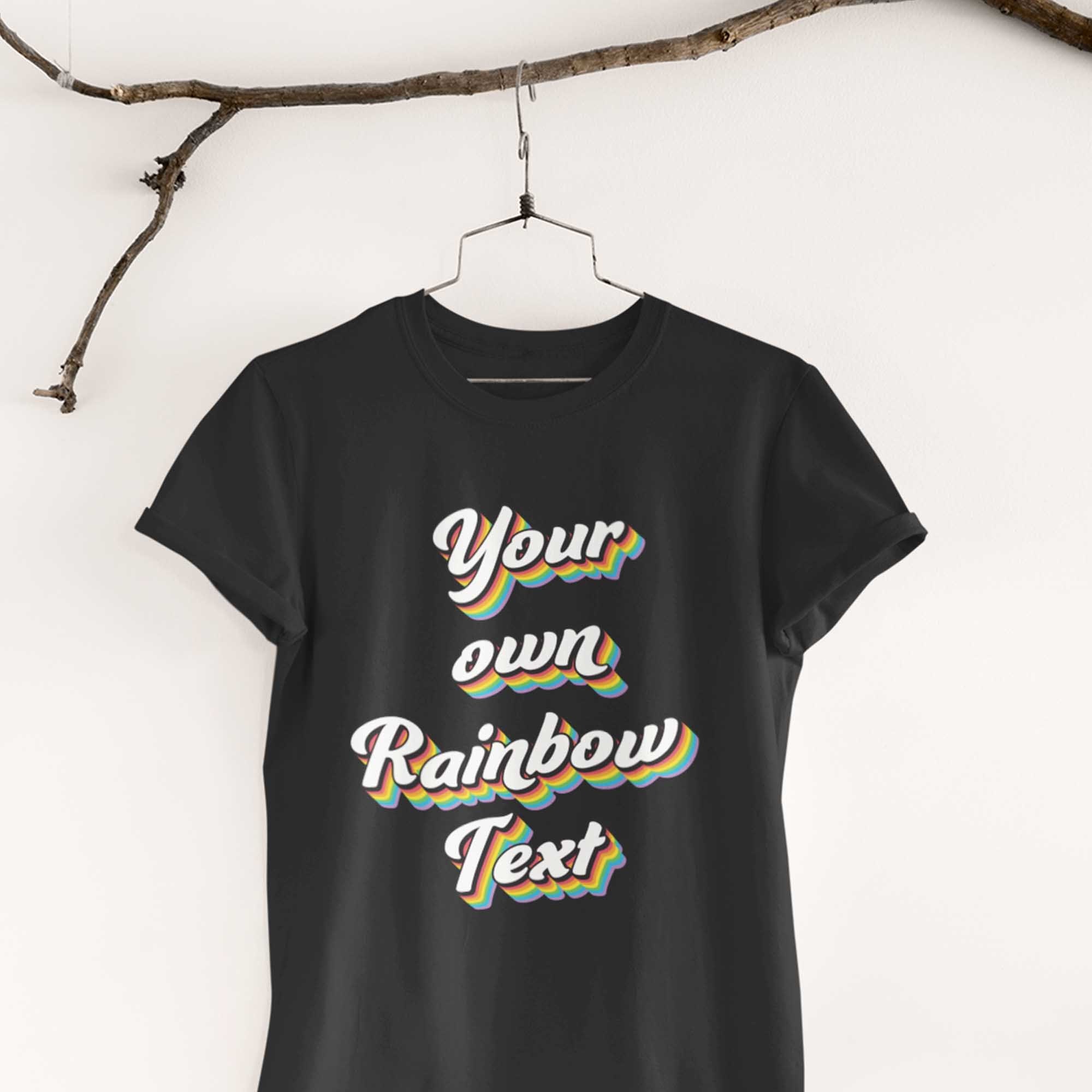 Discover Your Text Here, Rainbow Personalized Shirt, Gay Custom Tee, Design Your LGBTQ Tee, Lesbian Birthday Gift, Gay Pride, Gay Couple Matching Tee