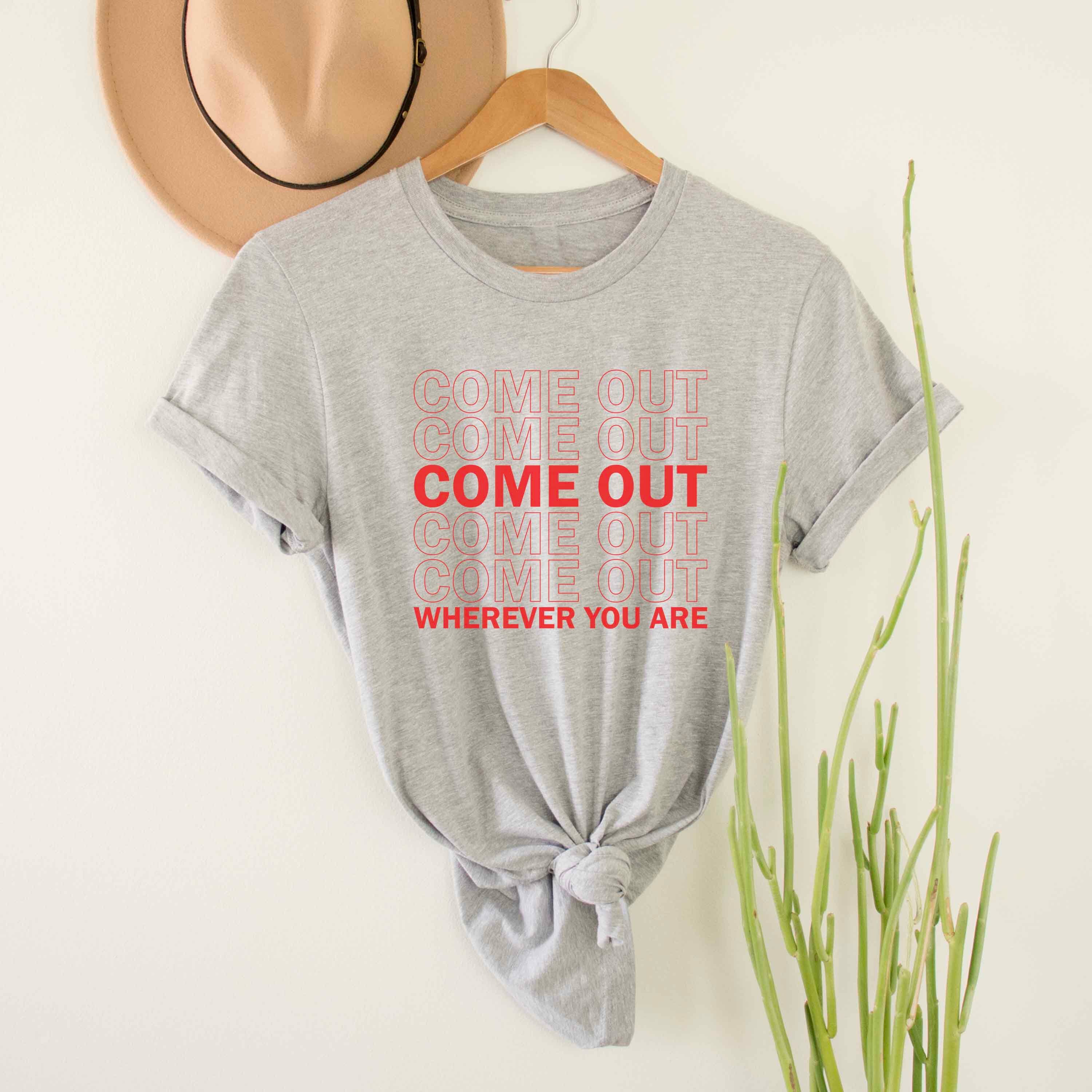 Come Out Wherever You Are LGBTQ Pride Shirt Gay Pride Shirt - Etsy