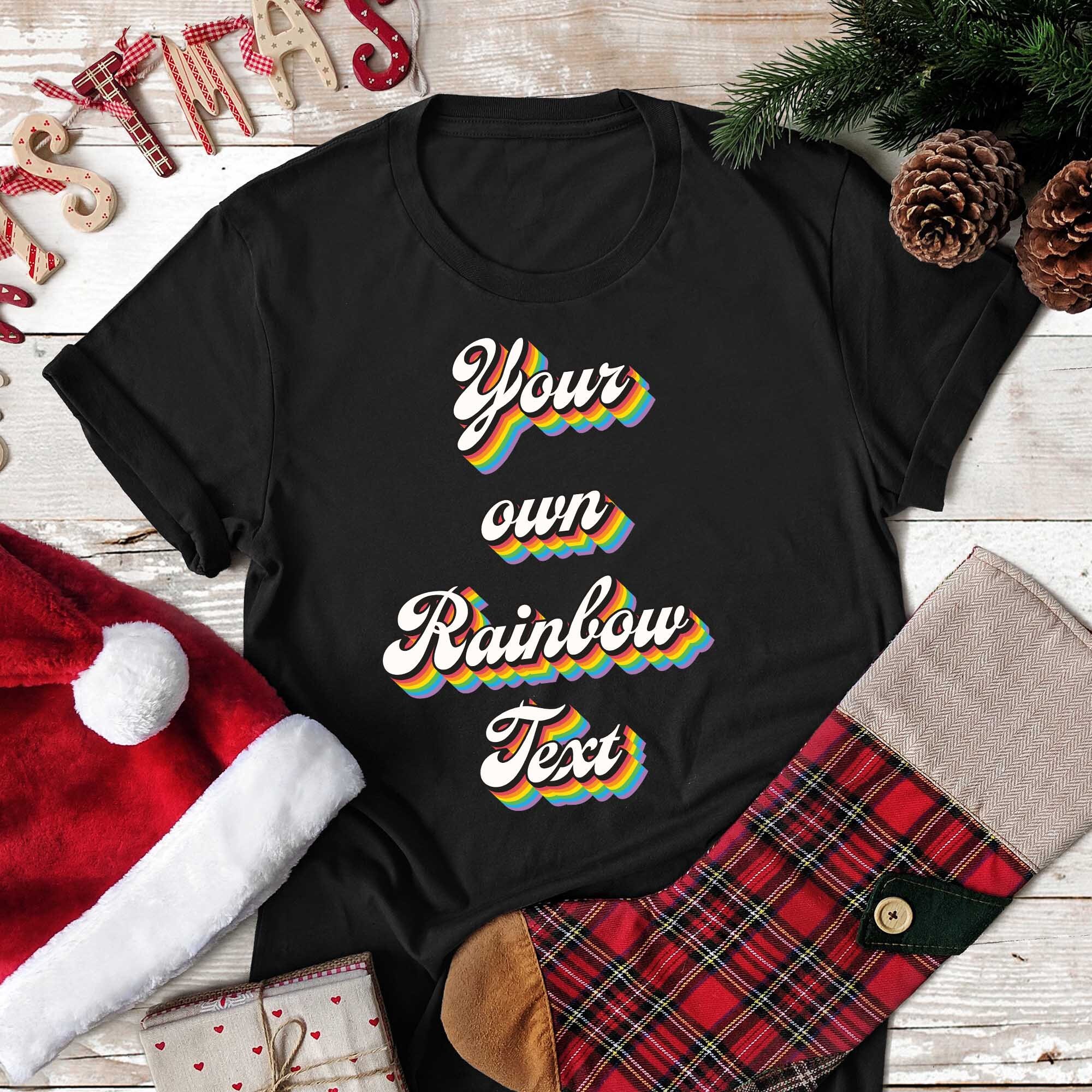 Discover Your Text Here, Rainbow Personalized Shirt, Gay Custom Tee, Design Your LGBTQ Tee, Lesbian Birthday Gift, Gay Pride, Gay Couple Matching Tee
