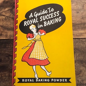 Royal Baking Powder - A Guide To Royal Success in Baking - 1941 Vintage Recipe Booklet