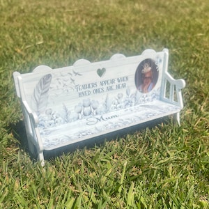 Memorial bench, Personalized photo graveside ornament, Feathers appear when loved ones are near, Sympathy gift in loving memory
