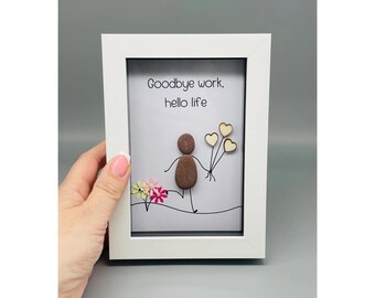 Retirement Pebble Art Frame – Goodbye Work Hello Life