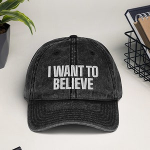 I Want to Believe Cap Vintage Cap Baseball Cap for UFO Lovers Gift for Alien Lovers Typography Cap Vintage Cotton Twill Cap