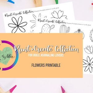 Print Create Collection - Bible Journaling Printable - Flowers Printable - Traceable - Digital Download