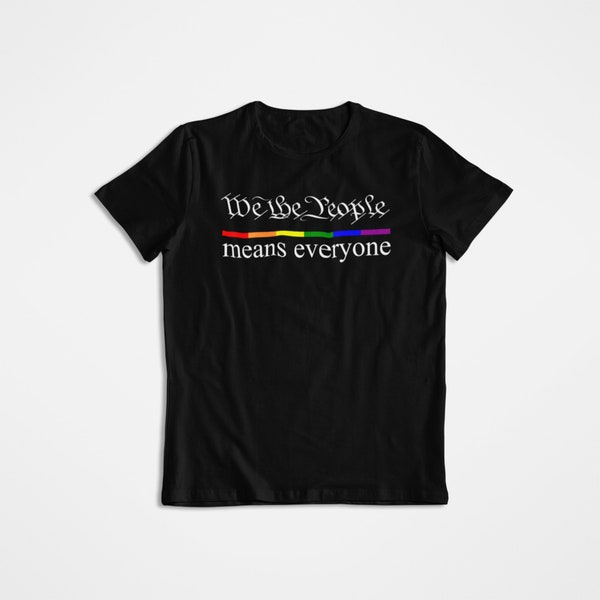 We the People Means Everyone T-shirt (Unisex & Women's Sizes)
