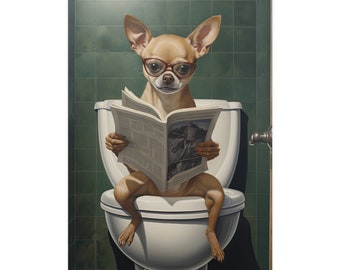 Chihuahua, Reading Newspaper on Toilet, Cute, Funny, Wall Poster, Wall Decor, Puppy, Dog Lover Gift, Poster
