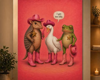 I Got Too Silly Goose Poster, Funny Western Animal Wall Art, Frog and Armadillo Sheriff Print, Pink Cowboy Decor