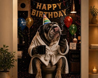 English Bulldog Birthday Poster, Bulldog on Toilet Birthday Party Art, Dog Birthday Wall Decor, Quirky Bathroom Humor, Dog Lover Gift