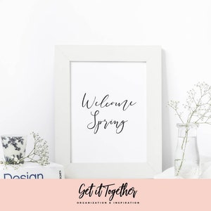 Welcome Spring - Inspirational Wall Art, Quote Wall Decor, Printable Wall Art Quote, Motivational Wall Decor