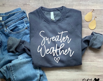 Sweater Weather Sweatshirt, Sweater Weather Hoodie, Fall Sweatshirt, Winter Sweatshirt, Always Cold Shirt, It's Sweater Weather Shirt, Fall