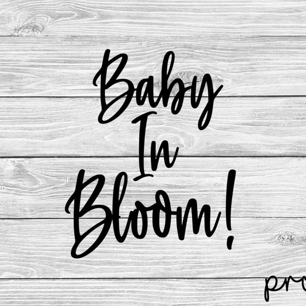 Baby In Bloom SVG, Baby Shower Decor, Baby Shower Invitation, Girl Nursery, Spring Baby, PNG, Cut File, Digital Download, Cricut, Vinyl, HTV