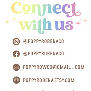 May include: A colorful graphic with the text "Connect with us" and social media contact information for Poppy Robena Co. The text includes the company's Instagram and Facebook handles, email address, and Etsy shop URL. The graphic also includes the text "thank you for supporting my small business".
