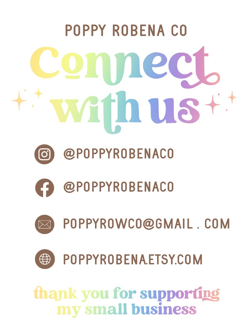 May include: A colorful graphic with the text "Connect with us" and social media contact information for Poppy Robena Co. The text includes the company's Instagram and Facebook handles, email address, and Etsy shop URL. The graphic also includes the text "thank you for supporting my small business".