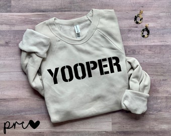 Yooper Sweatshirt, Michigan Upper Peninsula Tee