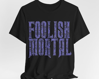 Haunted Mansion Shirt, Foolish Mortal Shirt, Haunted Mansion Wallpaper Shirt, Foolish Mortal, S-4X