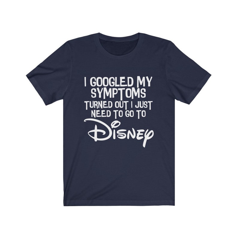 Disney Shirts, Funny Disney Shirt, Disney Shirt for Men, Disney Shirt for Women, I Googled My Symptoms image 1