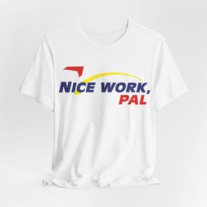 Epcot shirt, Soarin Shirt, Funny Disney Shirt, Funny Epcot Shirt, Disney Shirt for Men, Disney Shirt for Women, Nice Work Pal, Adult S-3X