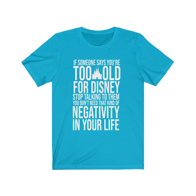 Disney Shirts, Funny Disney Shirts, Disney Shirts for Women, Disney Shirts for Men, Too Old For Disney, Adult S-4X image 1