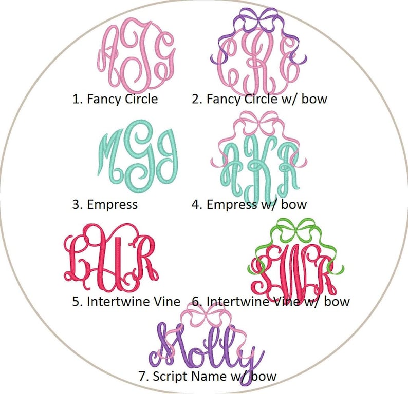 May include: A graphic showing seven different monogram styles with and without bows. The styles are: Fancy Circle, Fancy Circle with bow, Empress, Empress with bow, Intertwine Vine, Intertwine Vine with bow, and Script Name with bow.